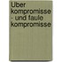 Über Kompromisse - und faule Kompromisse