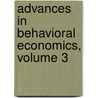 Advances in Behavioral Economics, Volume 3 door Leonard Green