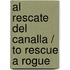 Al rescate del canalla / To Rescue a Rogue