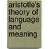 Aristotle's Theory Of Language And Meaning