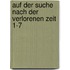 Auf der Suche nach der verlorenen Zeit 1-7