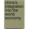 China's Integration Into The World Economy by John Whalley