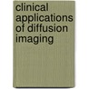 Clinical Applications Of Diffusion Imaging door Celso Hygino
