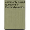 Commonly Asked Questions In Thermodynamics door William A. Wakeham