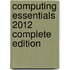 Computing Essentials 2012 Complete Edition