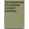 Consequences of Impaired Consent Transfers door Birke Häcker