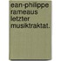Ean-Philippe Rameaus Letzter Musiktraktat.