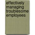 Effectively Managing Troublesome Employees
