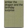Ember the Dragon and the Birthday Surprise door Kay Lynne Virgin