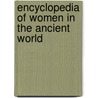 Encyclopedia Of Women In The Ancient World by Joyce Salisbury