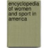 Encyclopedia of Women and Sport in America