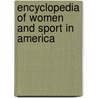 Encyclopedia of Women and Sport in America by Sheila Ridley