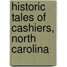 Historic Tales of Cashiers, North Carolina by Jane Gibson Nardy