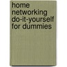 Home Networking Do-It-Yourself For Dummies by Lawrence C. Miller