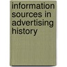 Information Sources in Advertising History by Richard W. Pollay