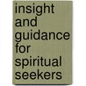 Insight and Guidance for Spiritual Seekers door Rudra Shivananda