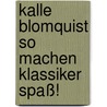Kalle Blomquist So machen Klassiker Spaß! by Rolf Eisel