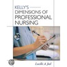 Kelly's Dimensions Of Professional Nursing by Lucille Joel