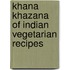 Khana Khazana Of Indian Vegetarian Recipes