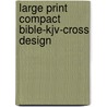 Large Print Compact Bible-Kjv-Cross Design by Unknown