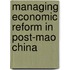 Managing Economic Reform In Post-Mao China
