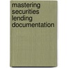 Mastering Securities Lending Documentation door Paul Harding