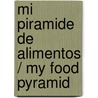 Mi piramide de alimentos / My Food Pyramid door Rebecca Rissman