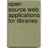 Open Source Web Applications for Libraries