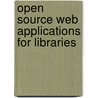 Open Source Web Applications for Libraries door Karen Coombs