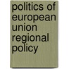 Politics of European Union Regional Policy door Ian Bache