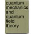 Quantum Mechanics And Quantum Field Theory
