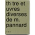 Th Tre Et Uvres Diverses de M. Pannard ...