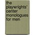 The Playwrights' Center Monologues for Men