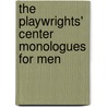 The Playwrights' Center Monologues for Men by Polly K. Carl