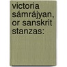 Victoria Sámrájyan, Or Sanskrit Stanzas: by Sourindro Mohun Tagore