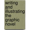 Writing and Illustrating the Graphic Novel by Daniel Cooney