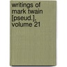 Writings Of Mark Twain [Pseud.], Volume 21 by Mark Swain
