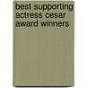 Best Supporting Actress Cesar Award Winners door Not Available