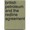 British Petroleum And The Redline Agreement door Edwin Black