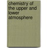 Chemistry of the Upper and Lower Atmosphere by Jr. Pitts