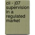 Cii - J07 Supervision In A Regulated Market