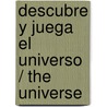 Descubre y juega El universo / The Universe door Hermione Edwards