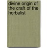 Divine Origin of the Craft of the Herbalist door Sir E.A. Wallis Budge