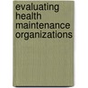 Evaluating Health Maintenance Organizations by Perry Moore
