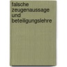 Falsche Zeugenaussage und Beteiligungslehre by Henning E. Müller
