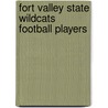 Fort Valley State Wildcats Football Players by Not Available