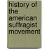 History Of The American Suffragist Movement