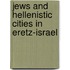 Jews and Hellenistic Cities in Eretz-Israel