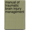 Manual Of Traumatic Brain Injury Management door Felise S. Zollman