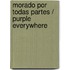 Morado por todas partes / Purple Everywhere